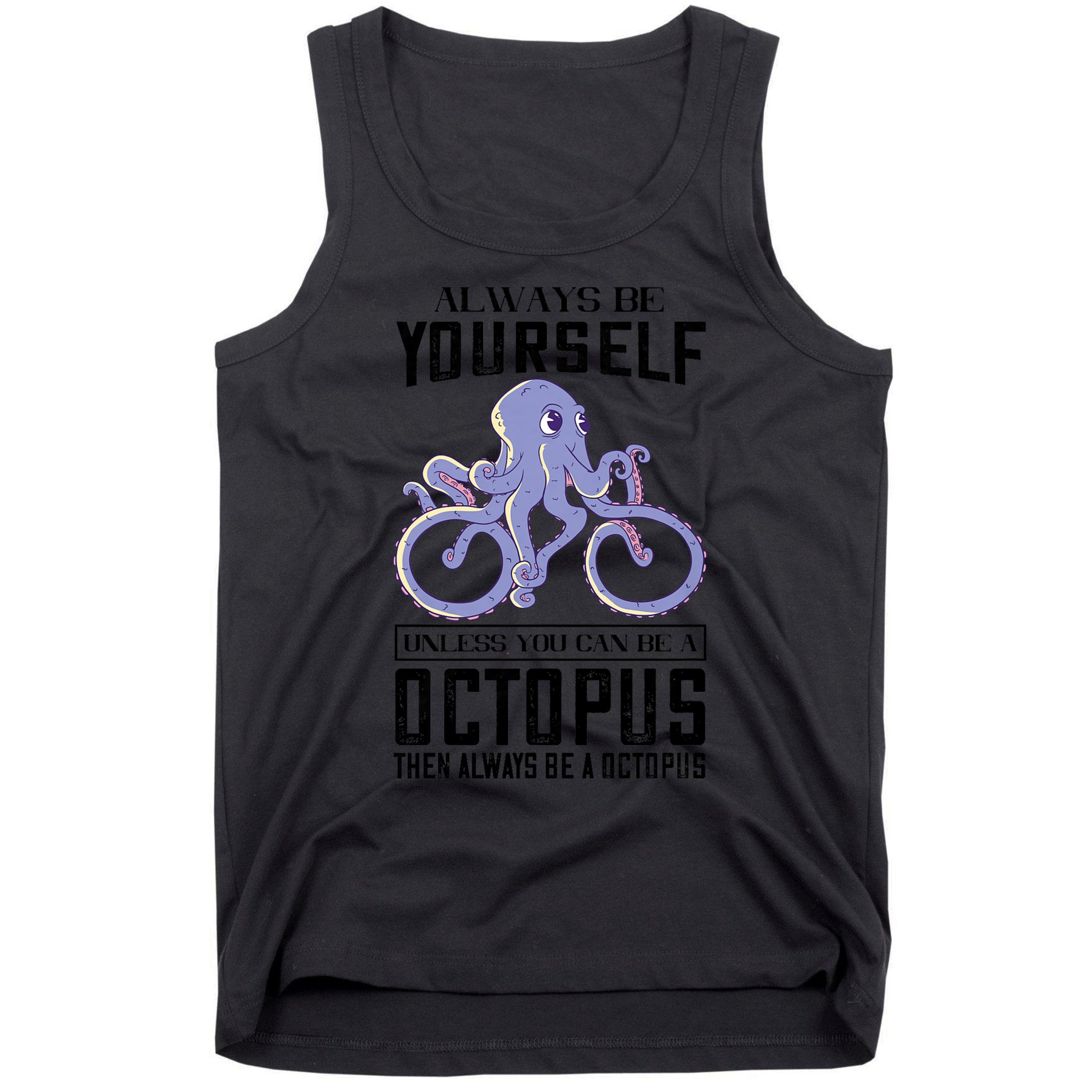 Octopus Sea Monster Cycling Always Be Yourself Cephalopod Tank Top