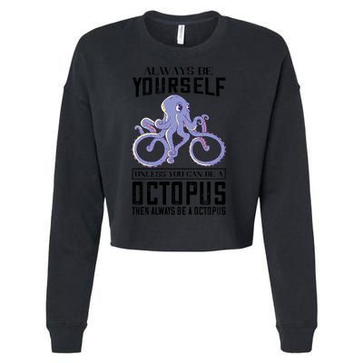 Octopus Sea Monster Cycling Always Be Yourself Cephalopod Cropped Pullover Crew