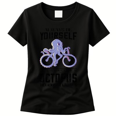 Octopus Sea Monster Cycling Always Be Yourself Cephalopod Womens T-Shirt