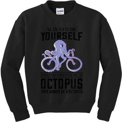 Octopus Sea Monster Cycling Always Be Yourself Cephalopod Kids Sweatshirt