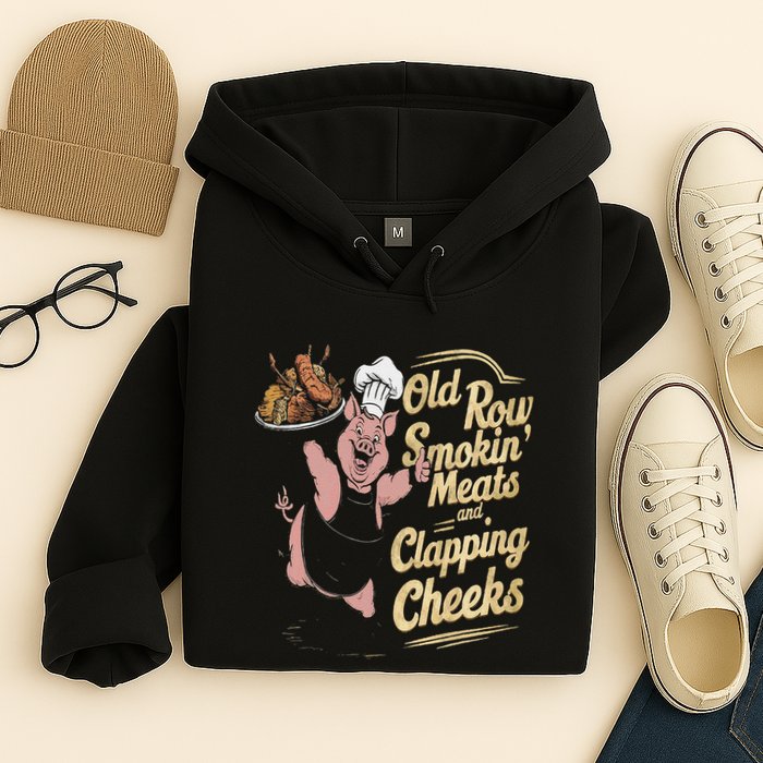 Old.Row Smokin Meats And Clapping Cheeks Funny Bbq Hoodie