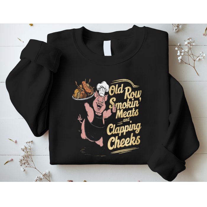 Old.Row Smokin Meats And Clapping Cheeks Funny Bbq Sweatshirt
