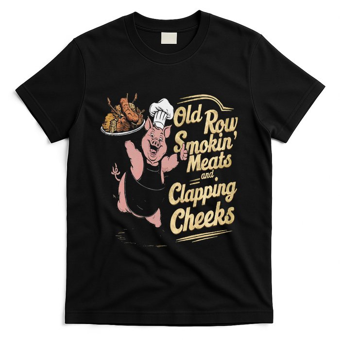 Old.Row Smokin Meats And Clapping Cheeks Funny Bbq T-Shirt