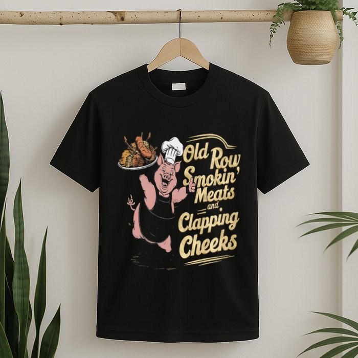 Old.Row Smokin Meats And Clapping Cheeks Funny Bbq T-Shirt