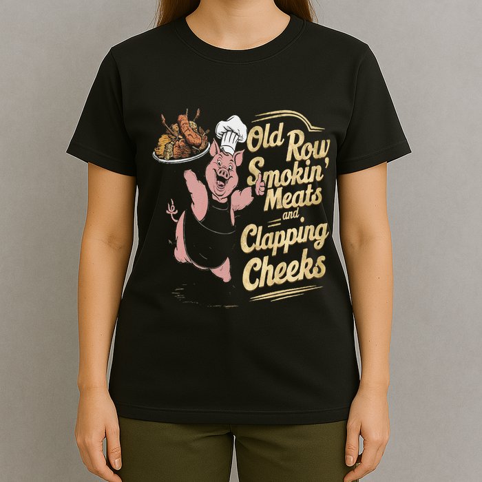 Old.Row Smokin Meats And Clapping Cheeks Funny Bbq T-Shirt