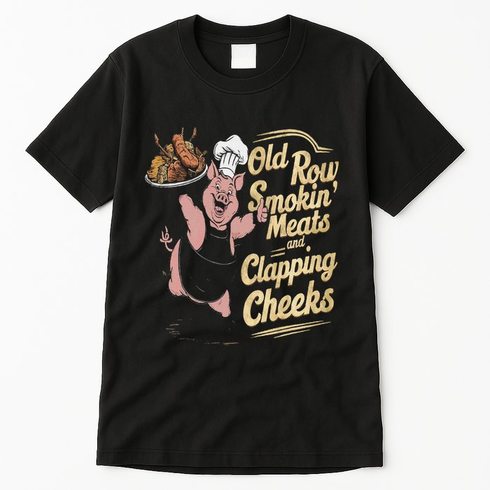 Old.Row Smokin Meats And Clapping Cheeks Funny Bbq Tall T-Shirt
