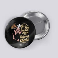 Old.Row Smokin Meats And Clapping Cheeks Funny Bbq Button