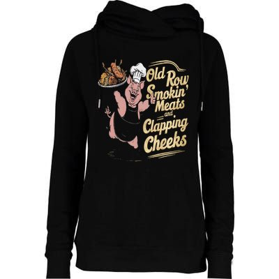 Old.Row Smokin Meats And Clapping Cheeks Funny Bbq Womens Funnel Neck Pullover Hood
