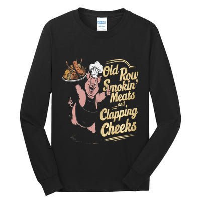 Old.Row Smokin Meats And Clapping Cheeks Funny Bbq Tall Long Sleeve T-Shirt