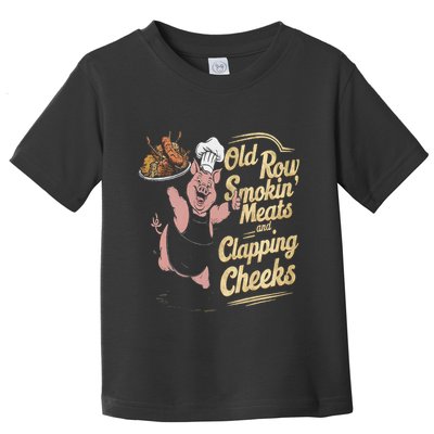 Old.Row Smokin Meats And Clapping Cheeks Funny Bbq Toddler T-Shirt