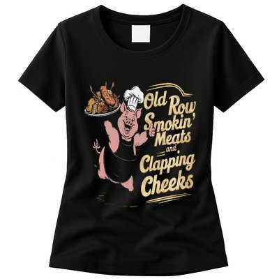 Old.Row Smokin Meats And Clapping Cheeks Funny Bbq Womens T-Shirt