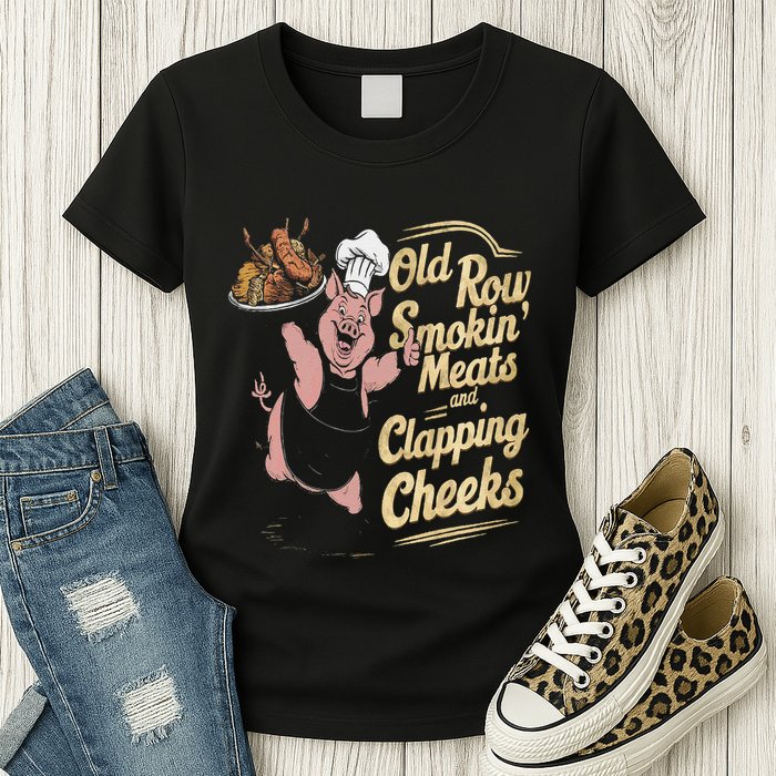 Old.Row Smokin Meats And Clapping Cheeks Funny Bbq Womens T-Shirt