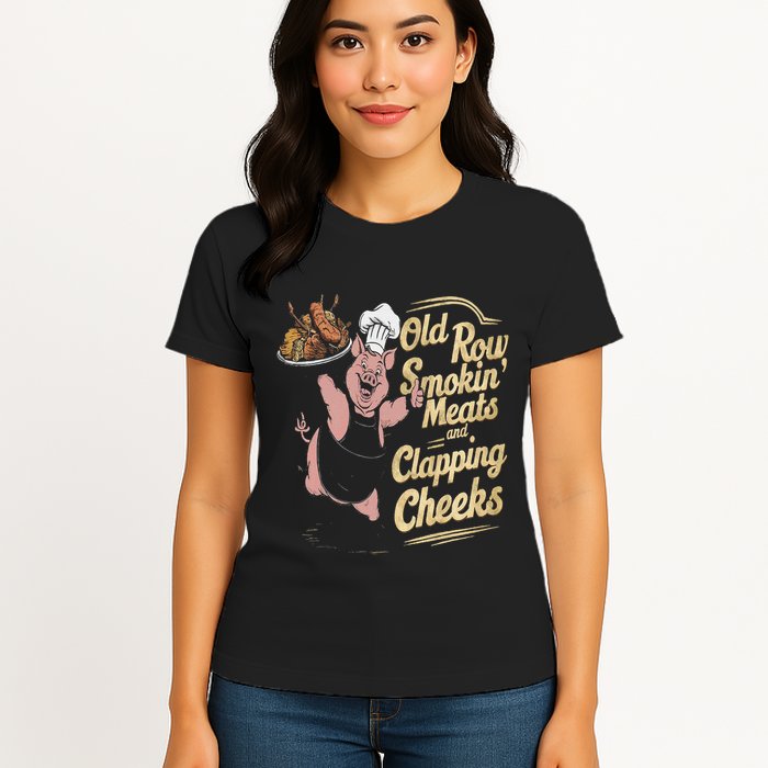 Old.Row Smokin Meats And Clapping Cheeks Funny Bbq Womens T-Shirt