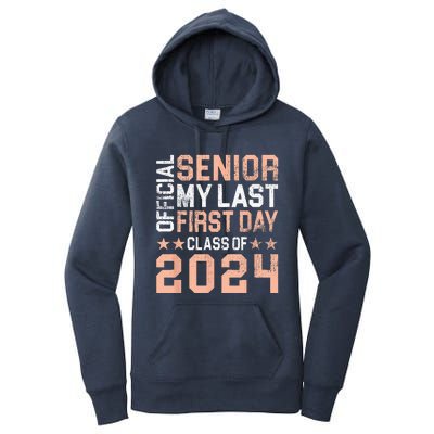 Official Senior My Last First Day Class Of 2024 Women's Pullover Hoodie