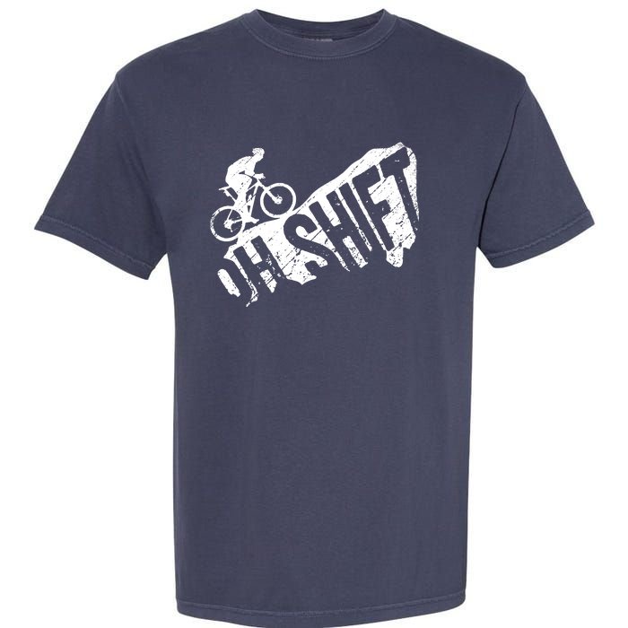 Oh Shift Mountain Biking Bicycle Bike Rider Cyclist Funny Garment-Dyed Heavyweight T-Shirt