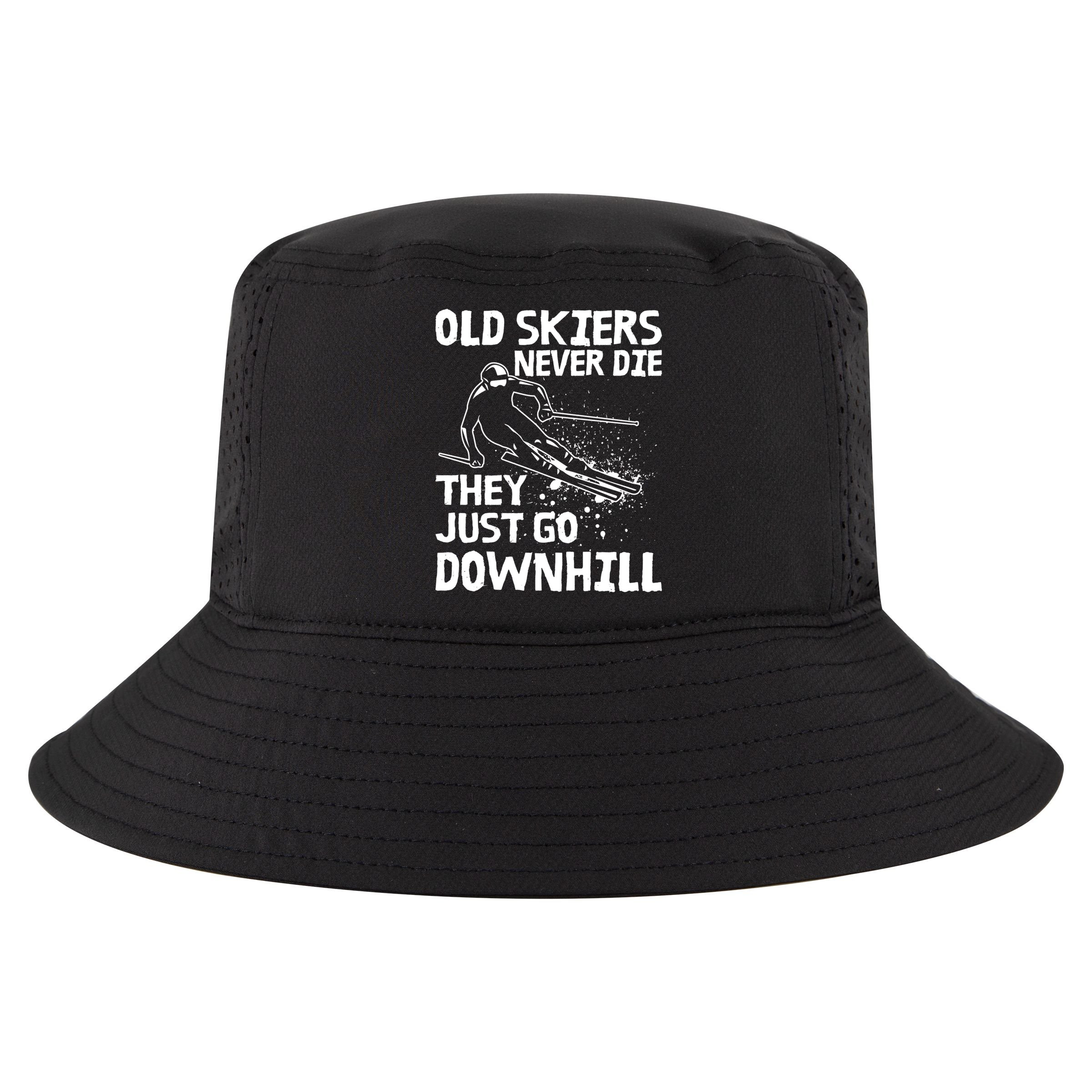 Old Skiers Never Die They Go Downhill Ski Retirement Skiing Cool Comfort Performance Bucket Hat