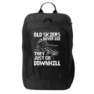 Old Skiers Never Die They Go Downhill Ski Retirement Skiing City Backpack