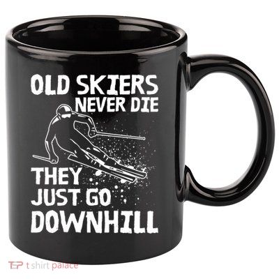 Old Skiers Never Die They Go Downhill Ski Retirement Skiing 11oz C Handle Ceramic Mug