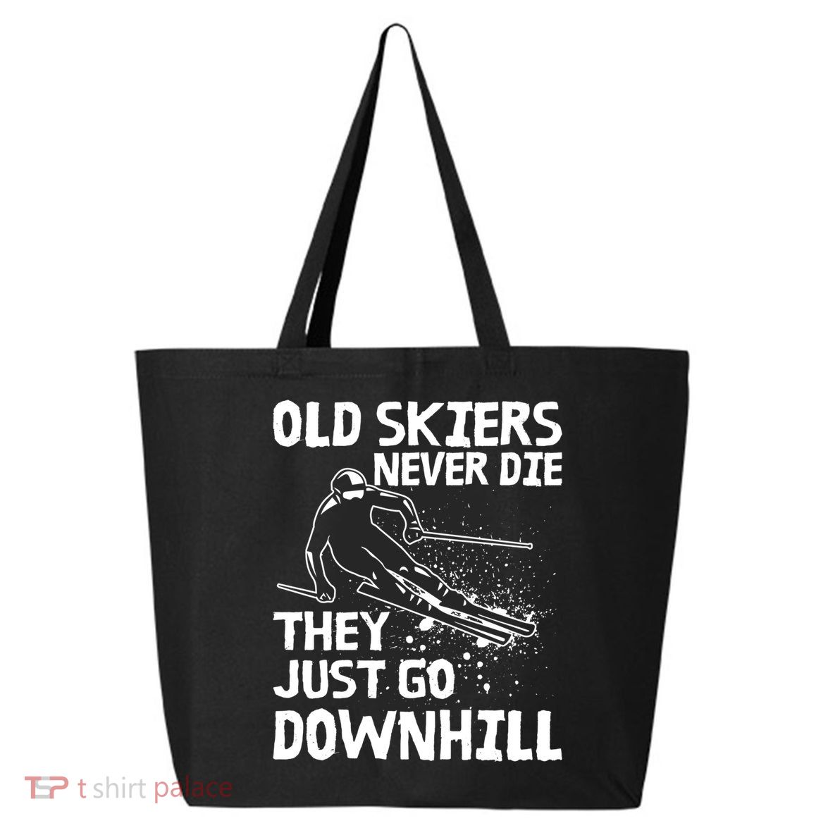 Old Skiers Never Die They Go Downhill Ski Retirement Skiing 25L Jumbo Tote