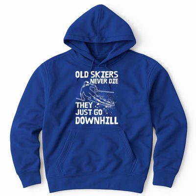 Old Skiers Never Die They Go Downhill Ski Retirement Skiing Hoodie