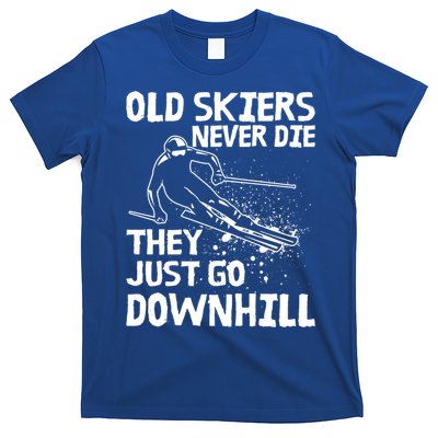 Old Skiers Never Die They Go Downhill Ski Retirement Skiing T-Shirt