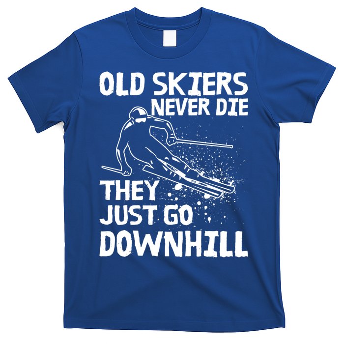 Old Skiers Never Die They Go Downhill Ski Retirement Skiing T-Shirt