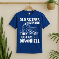 Old Skiers Never Die They Go Downhill Ski Retirement Skiing T-Shirt