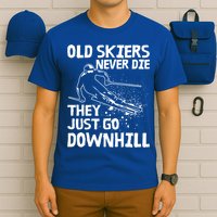 Old Skiers Never Die They Go Downhill Ski Retirement Skiing T-Shirt