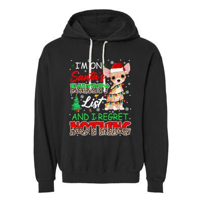 On SantaS Naughty List And Regret Nothing Santa Chihuahua Gift Garment-Dyed Fleece Hoodie