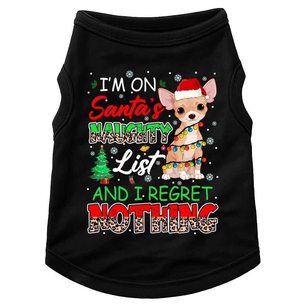 On SantaS Naughty List And Regret Nothing Santa Chihuahua Gift Doggie Tank
