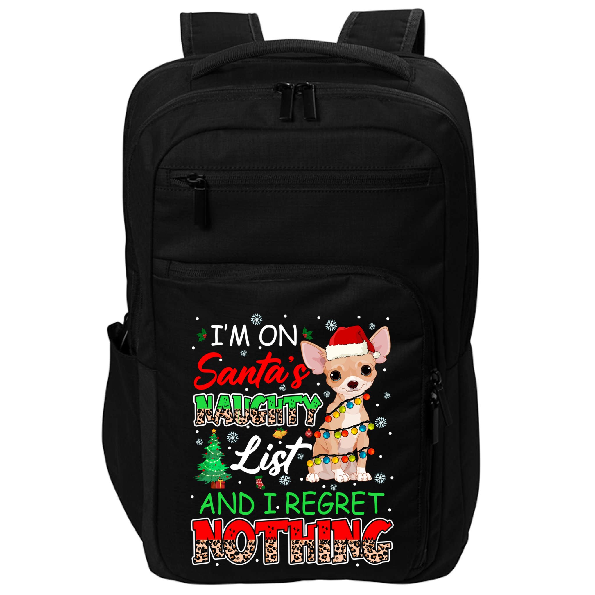 On SantaS Naughty List And Regret Nothing Santa Chihuahua Gift Impact Tech Backpack