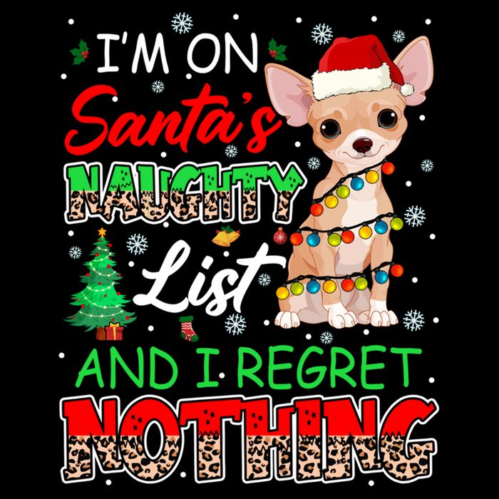 On SantaS Naughty List And Regret Nothing Santa Chihuahua Gift Backpack