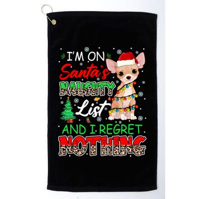 On SantaS Naughty List And Regret Nothing Santa Chihuahua Gift Golf Towel