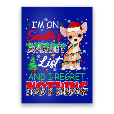On SantaS Naughty List And Regret Nothing Santa Chihuahua Gift Poster