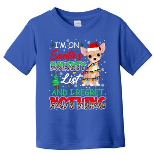 On SantaS Naughty List And Regret Nothing Santa Chihuahua Gift Toddler T-Shirt