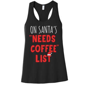 On SantaS Needs Coffee List Christmas Coffee Women's Racerback Tank