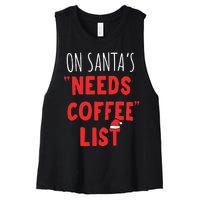 On SantaS Needs Coffee List Christmas Coffee Women's Racerback Cropped Tank