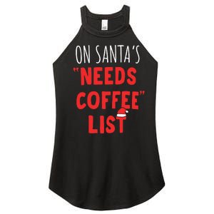 On SantaS Needs Coffee List Christmas Coffee Women's Perfect Tri Rocker Tank