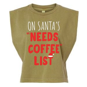 On SantaS Needs Coffee List Christmas Coffee Garment-Dyed Women's Muscle Tee