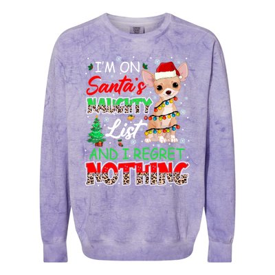 On SantaS Naughty List And Regret Nothing Santa Chihuahua Gift Colorblast Crewneck Sweatshirt