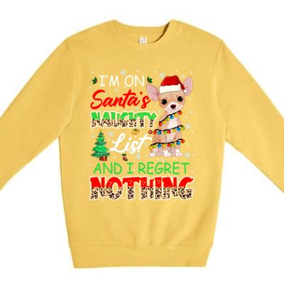 On SantaS Naughty List And Regret Nothing Santa Chihuahua Gift Premium Crewneck Sweatshirt