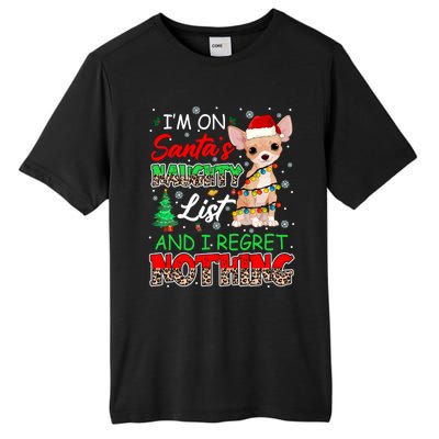 On SantaS Naughty List And Regret Nothing Santa Chihuahua Gift Tall Fusion ChromaSoft Performance T-Shirt