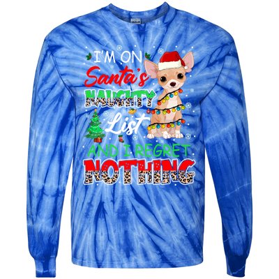 On SantaS Naughty List And Regret Nothing Santa Chihuahua Gift Tie-Dye Long Sleeve Shirt