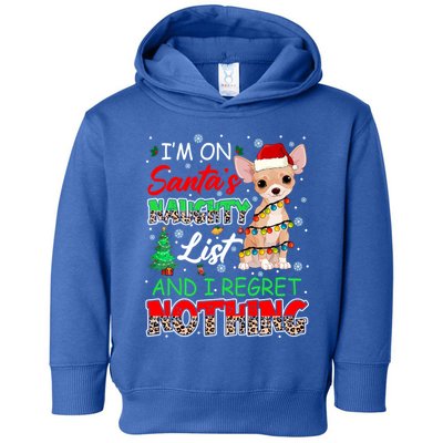 On SantaS Naughty List And Regret Nothing Santa Chihuahua Gift Toddler Hoodie