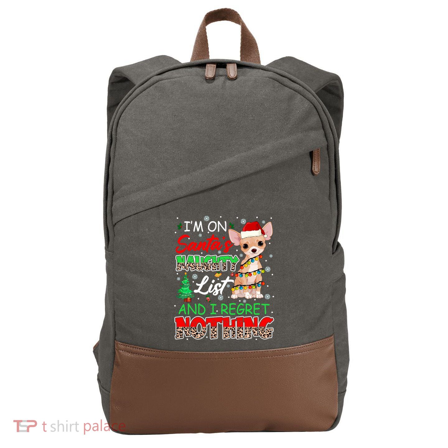 On SantaS Naughty List And Regret Nothing Santa Chihuahua Gift Cotton Canvas Backpack