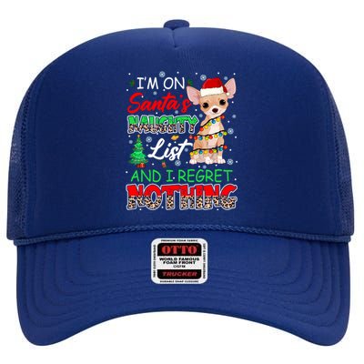 On SantaS Naughty List And Regret Nothing Santa Chihuahua Gift High Crown Mesh Back Trucker Hat