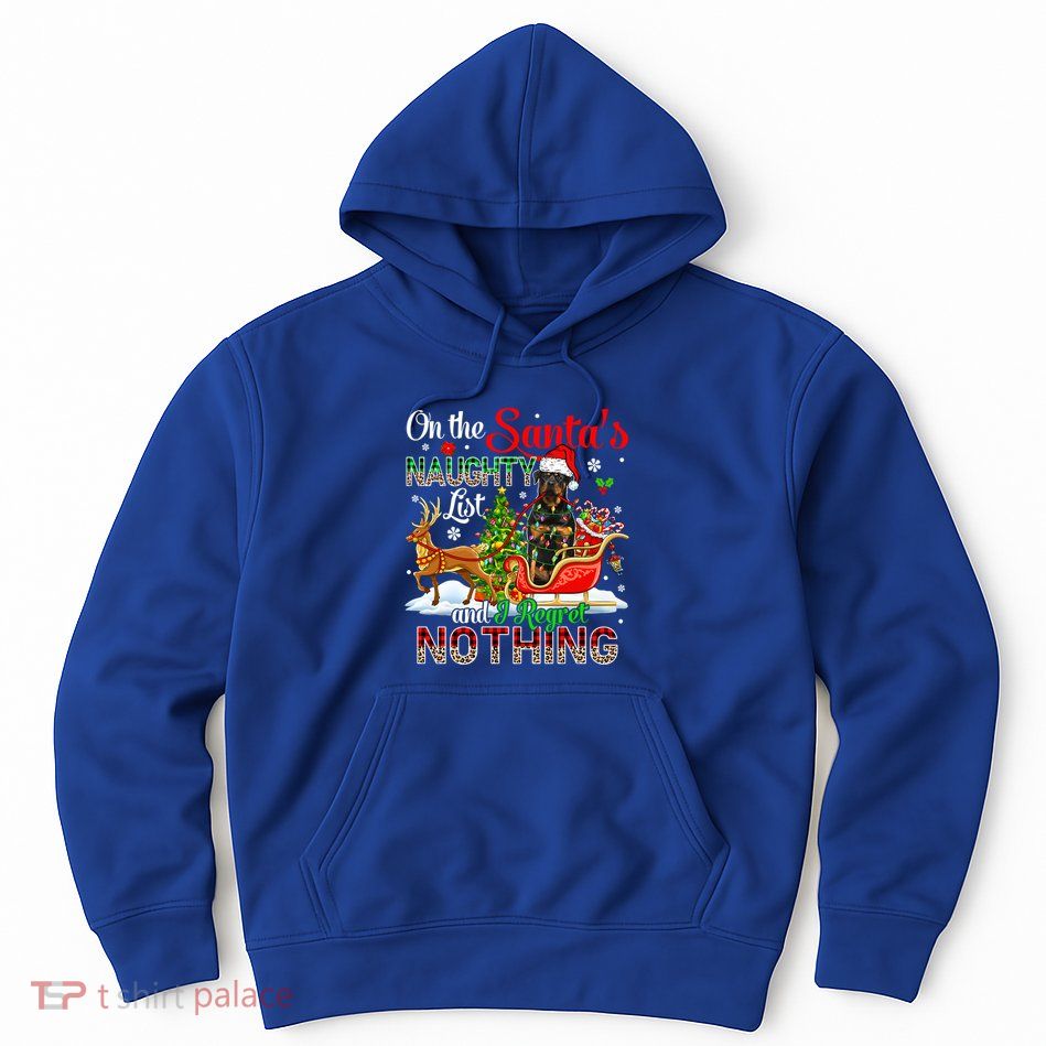 On SantaS Naughty List Regretting Nothing Santa Rottweiler Gift Hoodie