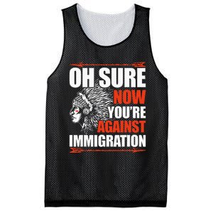 Oh Sure Now YouRe Against Immigration Native American Mesh Reversible Basketball Jersey Tank