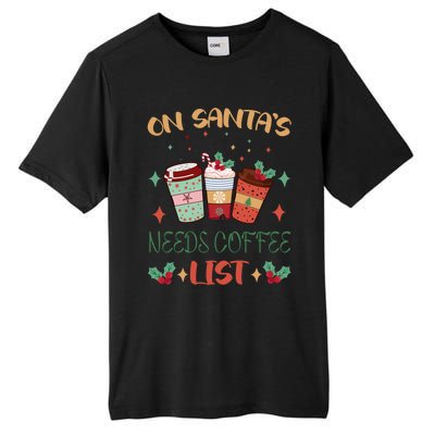 On Santas Needs Coffee List Christmas Funny Coffee Lover Cute Gift Tall Fusion ChromaSoft Performance T-Shirt