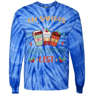 On Santas Needs Coffee List Christmas Funny Coffee Lover Cute Gift Tie-Dye Long Sleeve Shirt